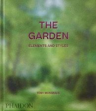 The Garden: Elements and Styles  by Toby Musgrave