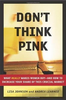 Dont Think Pink: What Really Makes Women Buy-And H... | Buch | Zustand sehr gut