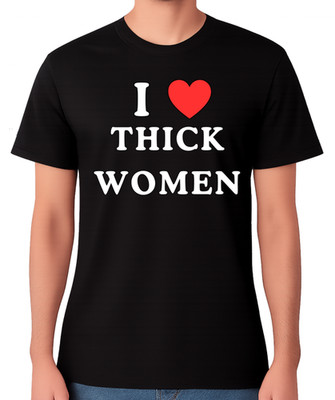 T-Shirt I Love Thick Women Body Positive Statement Lustig Unisex Tee