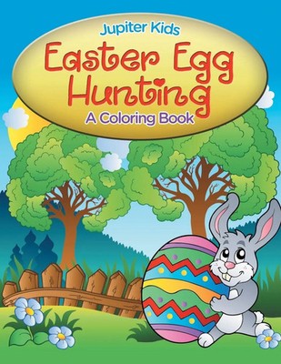 Easter Egg Hunting (A Coloring Book) Jupiter Kids Taschenbuch Englisch 2015