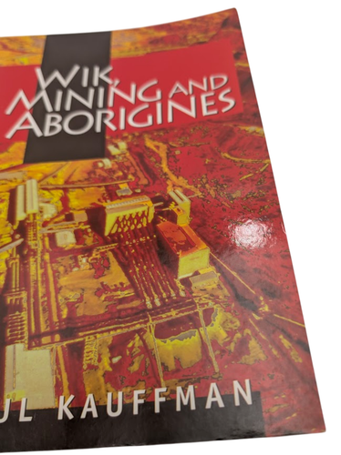 Wik, Mining and Aborigines by Paul Kauffman (Paperback, 1998) SIGNED - History - 第 3/10 張圖片
