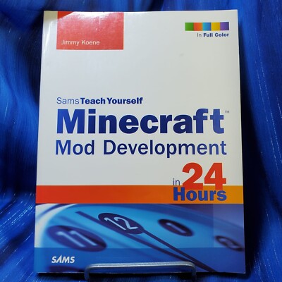Sams Teach Yourself Minecraft Mod Development In 24 Hours Trade Paperback New