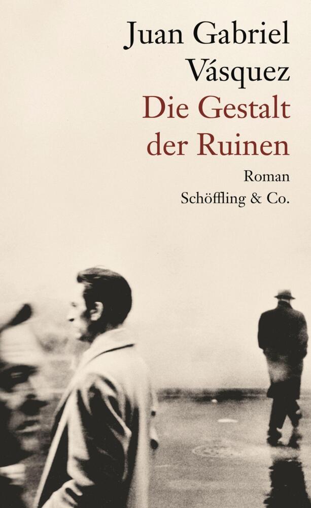 Thumbnail - Die Gestalt Der Ruinen - Juan Gabriel Vásquez - 9783895610172
