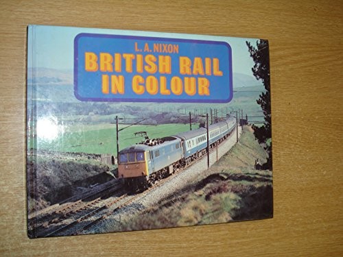 British Rail in Colour: No. 1 by Nixon, Les Book The Fast Free ShippingFREE US DELIVERY | ISBN: 0710602243 | Quality Books