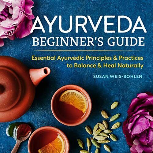 Ayurveda Beginner's Guide: Essential Ayurvedic Principl... by Weis-Bohlen, Susan - Picture 1 of 2