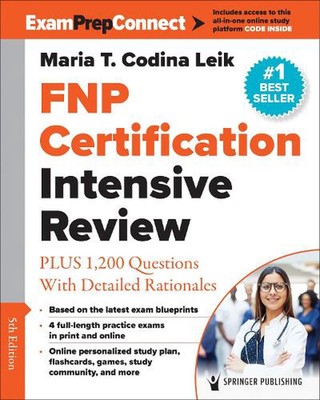 FNP Certification Intensive Review: PLUS 1,200 Questions With Detailed Rationale