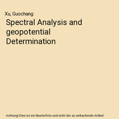 Spectral Analysis and geopotential Determination, Xu, Guochang