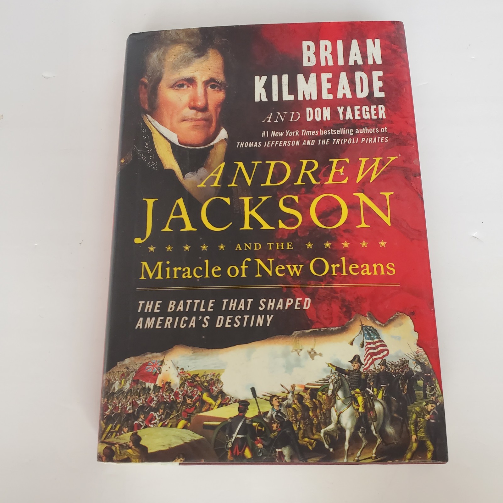 Andrew Jackson and the Miracle of New Orleans : The Battle That Shaped America's