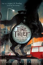 The Time Thief (Gideon Trilogy (Paperback)) by Buckley-Archer, Linda Book The