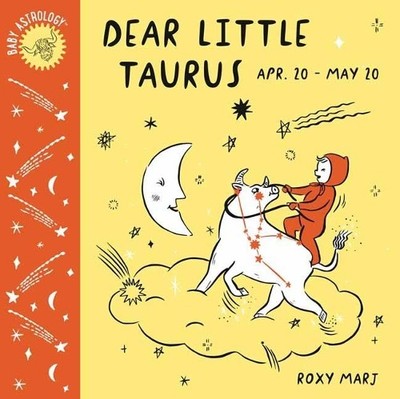 Baby Astrology: Dear Little Taurus by Roxy Marj - 9781984895332