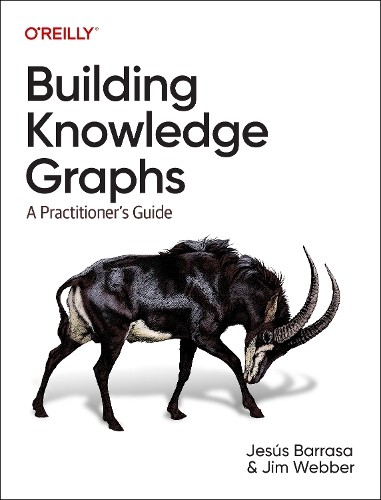 Building Knowledge Graphs: A Practitioner's Guide. Barrasa, Natarajan, Webber** - Image 3