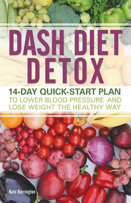 #ad DASH Diet Detox: 14 day Quick Start Plan to Lower Blood Pressure and Lose We... $5.09