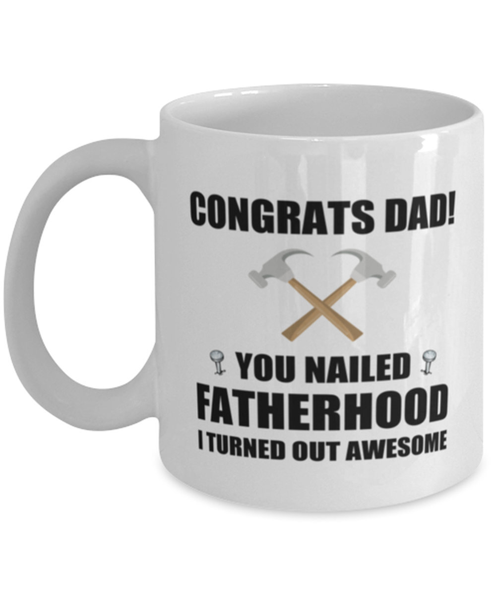 Funny Mug For Handyman Carpenter Dad You Nailed Fatherhood Father's Day Mug
