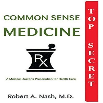 Common Sense Medicine A Medical Doctor's Prescription for Health