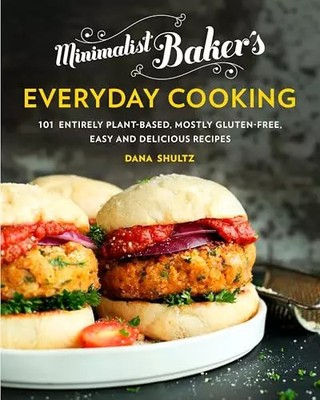 Minimalist Baker's Everyday Cooking: 101 vollständig pflanzlich, meist Gesäß