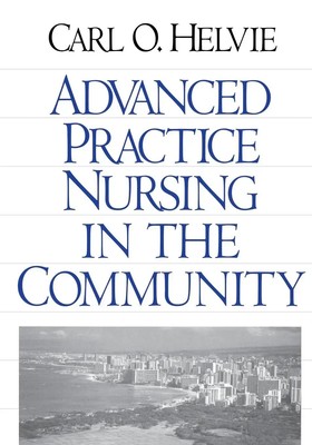 Advanced Practice Nursing in the Community | Carl O. Helvie | Taschenbuch | 1997