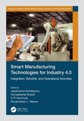 Smart Manufacturing Technologies for Industry 4.0: Integration, Benefits, and Op