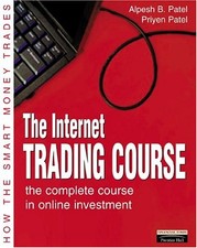 Internet Trading Course: The Complete Course in Online Investmen