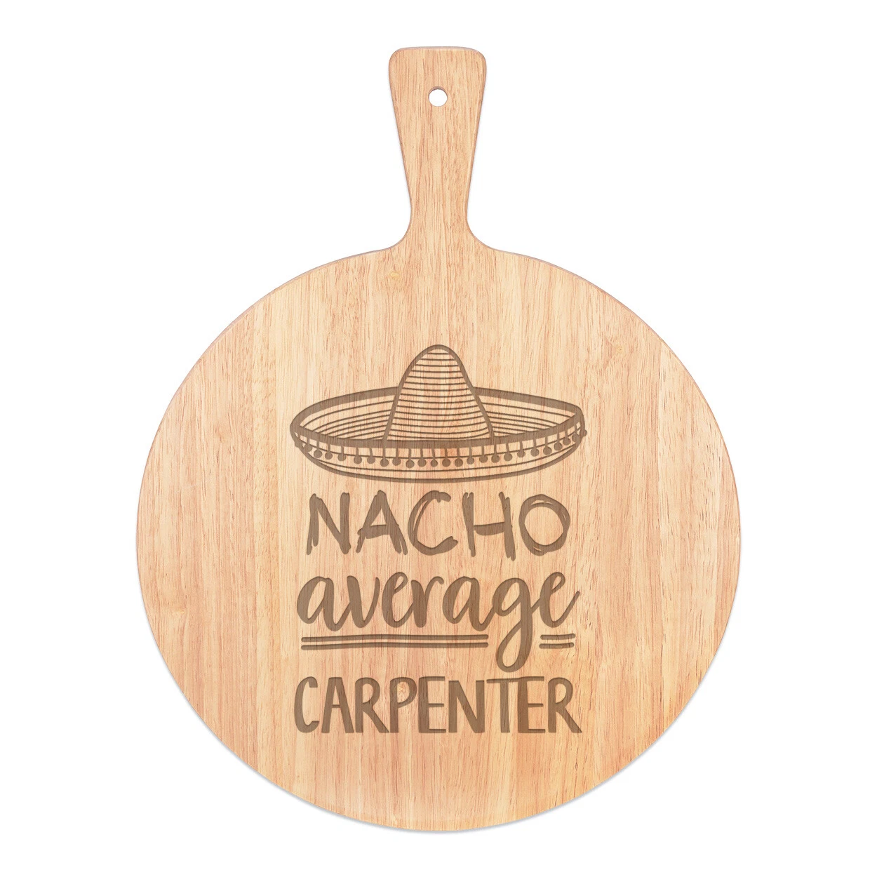 Nacho Average Carpenter Pizza Board Paddle Wooden Worlds Best Awesome Funny