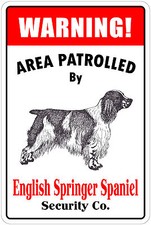  Aluminum Warning Area Patrolled By English Springer Spaniel 8"X12" Metal Sign