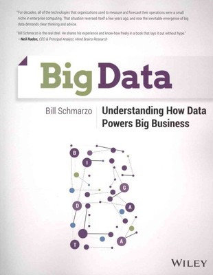 Big Data : Understanding How Data Powers Big Business, Paperback by Schmarzo,...
