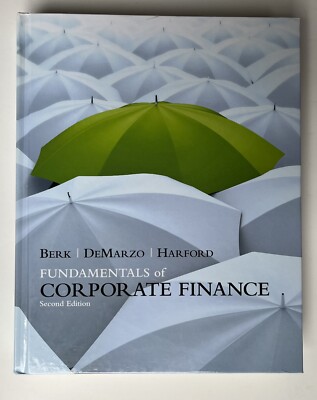 Fundamentals of Corporate Finance by Peter M. DeMarzo, Jonathan Berk and Jarrad