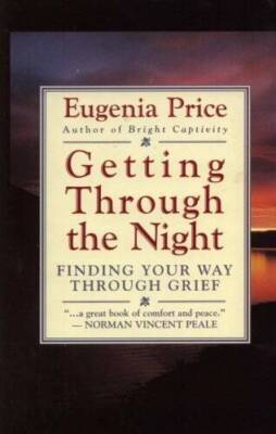 Getting Through the Night: Finding Your Way Through Grief - VERY GOOD