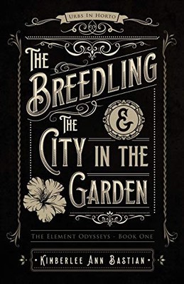 Breedling and the City in the Garden by Kimberlee Bastian (2016, Trade ...