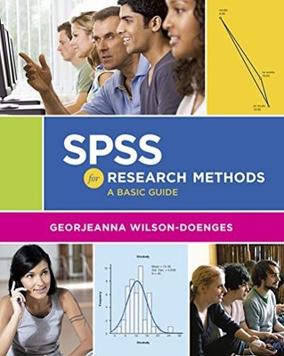 SPSS for Research Methods: A Basic Guide by Wilson-doenges
