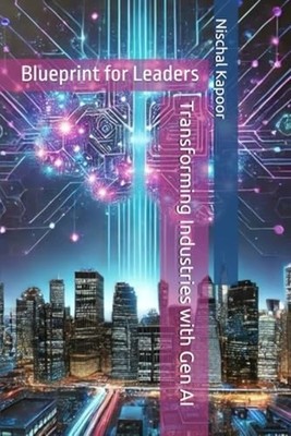 Transforming Industries with Generative AI Best Practic -  NEW NISCHAL. KAPOOR 2