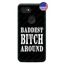 Google Pixel 3 3XL 2XL Funny Quote Baddest Bitch Around Funny Quote Case Cover