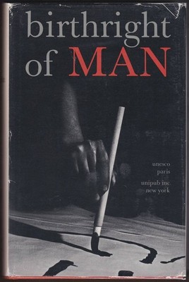 BIRTHRIGHT OF MAN A Selection of Texts Prepared under the Direction of Jeanne