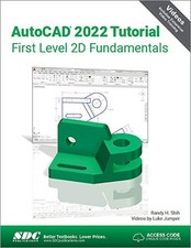 AUTOCAD 2022 TUTORIAL FIRST LEVEL 2D FUNDAMENTALS By Randy Shih Luke Jumper VG