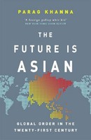 The Future Is Asian, Parag Khanna