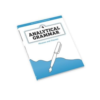 ANALYTICAL GRAMMAR LEVEL 4: PHRASES AND CLAUSES INSTRUCTOR HANDB... R. Robin Fin
