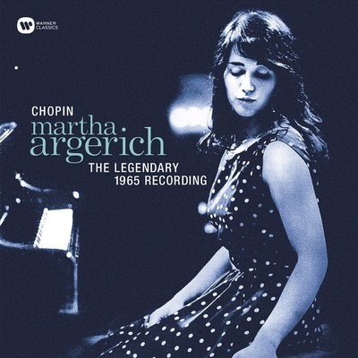 MARTHA ARGERICH MARTHA ARGERICH PLAYS CHOPIN: THE LEGENDARY 1965 RECORDING NEW L