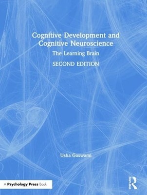 Cognitive Development and Cognitive Neuroscience: The Learning Brain by Goswami