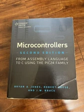 Microcontrollers : From Assembly Language to C Using the PIC24 Family by Reese