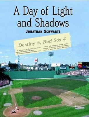 A Day of Light and Shadows: One Die-Hard Red Sox Fan and His Game of a Lifetime