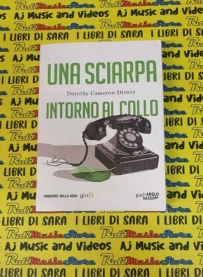 Book Libro UNA SCIARPA INTORNO AL COLLO D.C.Disney CORRIERE 2016 SERA 21 (L23)