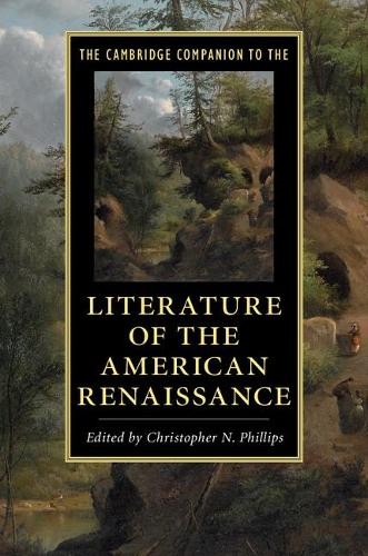 The Cambridge Companion to the Literature of the American Ren... - 9781108420914