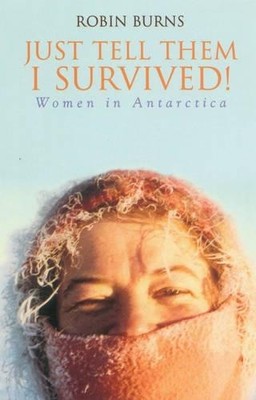 Just Tell Them I Survived: Women in A... by Burns, Dr Robin Paperback / softback