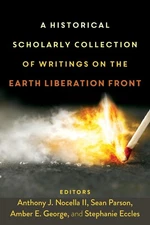 A Historical Scholarly Collection of Writings on the Earth Liberation Front by S
