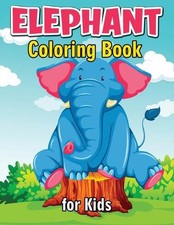 Elephant Coloring Book for Kids: Cute and Fun Coloring Books for Kids, Elephant