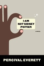 Percival Everett I Am Not Sidney Poitier (Paperback) (UK IMPORT)