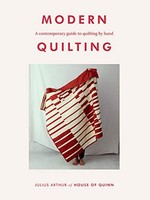 Julius Arthur - Modern Quilting A Contemporary Guide To Quilting By - H245Z