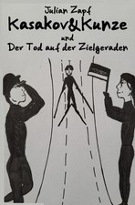 Kasakov&Kunze / Kasakov&Kunze / Kasakov&Kunze und der Tod auf der Zielger...