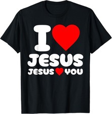 I Love Jesus and Jesus Loves You Christian T-Shirt