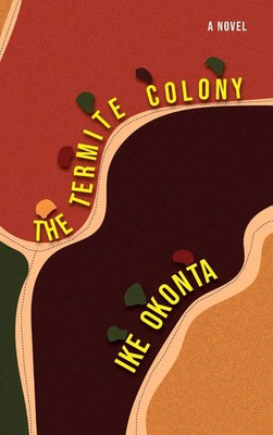 The Termite Colony Ike Okonta Taschenbuch Englisch 2025 EAN 9789786203355