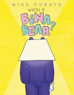 Where Is Bina Bear? Picture Book Mike Curato